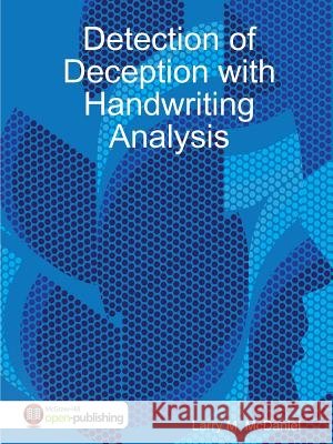 Detection of Deception With Handwriting Analysis Larry McDaniel 9780557068722 Lulu.com - książka