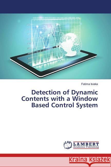 Detection of Dynamic Contents with a Window Based Control System Isiaka, Fatima 9783330083394 LAP Lambert Academic Publishing - książka