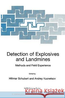 Detection of Explosives and Landmines: Methods and Field Experience Schubert, Hiltmar 9781402006937 Kluwer Academic Publishers - książka