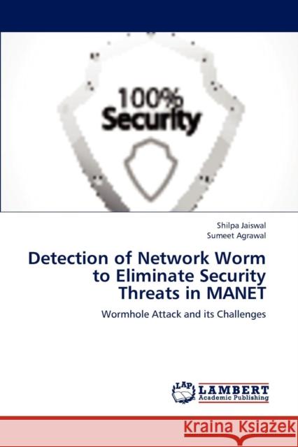 Detection of Network Worm to Eliminate Security Threats in Manet Jaiswal Shilpa, Agrawal Sumeet 9783659271809 LAP Lambert Academic Publishing - książka