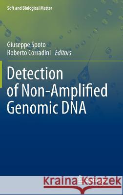 Detection of Non-Amplified Genomic DNA Giuseppe Spoto, Roberto Corradini 9789400712256 Springer - książka