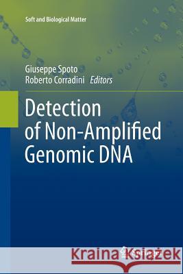 Detection of Non-Amplified Genomic DNA Giuseppe Spoto, Roberto Corradini 9789401780650 Springer - książka