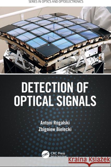 Detection of Optical Signals Antoni Rogalski Zbigniew Bielecki 9781032059488 CRC Press - książka