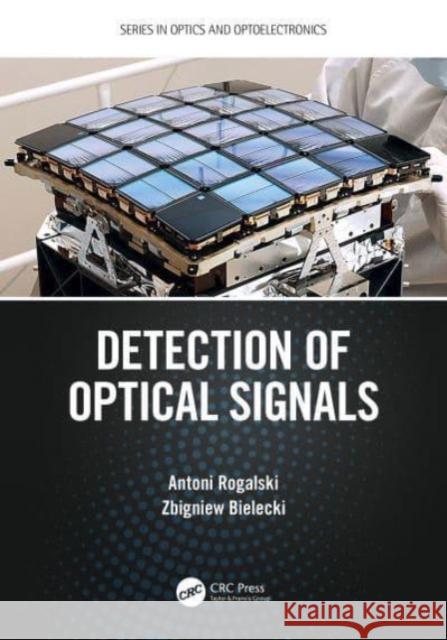 Detection of Optical Signals Antoni Rogalski Zbigniew Bielecki 9781032069227 CRC Press - książka