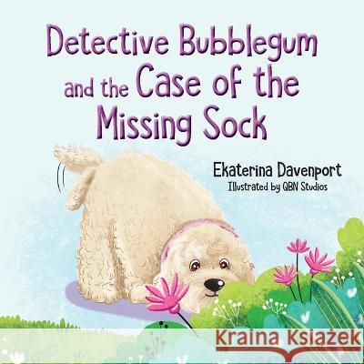 Detective Bubblegum and the Case of the Missing Sock Ekaterina Davenport   9798988198109 Ekaterina/Davenport - książka