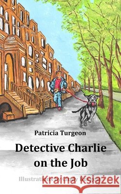 Detective Charlie on the Job Cindy Burgess, Patricia Turgeon 9798990926103 Lupine Hill Publishing - książka