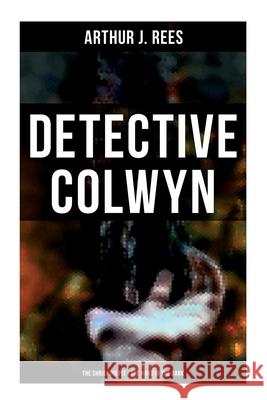 Detective Colwyn: The Shrieking Pit & The Hand in the Dark Arthur J. Rees 9788027279647 OK Publishing - książka