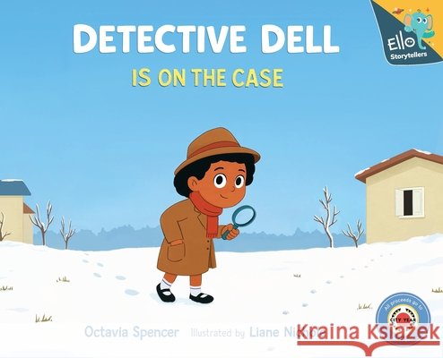 Detective Dell is on the Case Spencer, Octavia, Nicole, Liane, Crutcher, Anthony 9798999076342 Ello Storytellers - książka