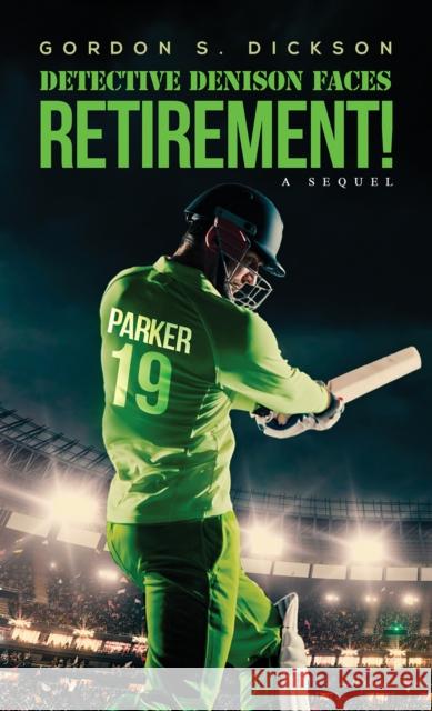 Detective Denison Faces Retirement!: A Sequel Gordon S. Dickson 9781035893393 Austin Macauley Publishers - książka