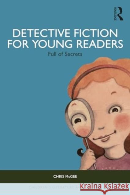 Detective Fiction for Young Readers: Full of Secrets Chris McGee 9781032740096 Routledge - książka