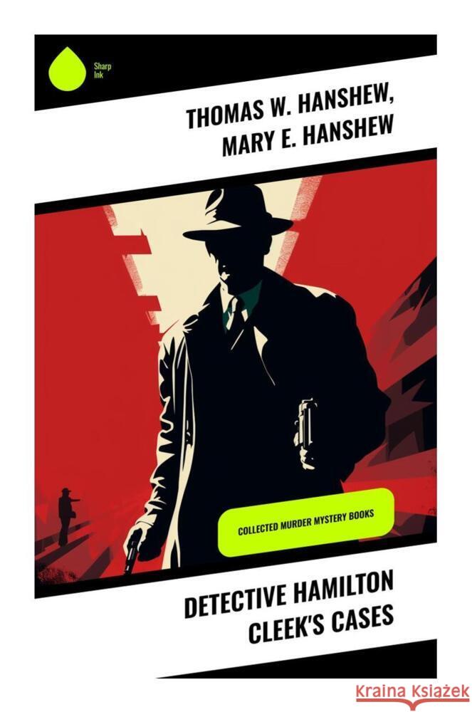 Detective Hamilton Cleek's Cases Hanshew, Thomas W., Hanshew, Mary E. 9788028334758 Sharp Ink - książka