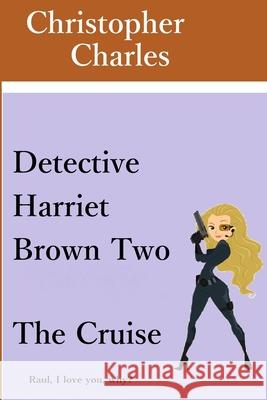 Detective Harriet Brown Two: The Cruise Christopher Charles   9781950901142 Kenneth Colerick - książka