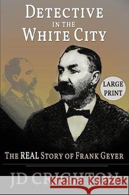 Detective in the White City: The Real Story of Frank Geyer Jd Crighton 9781946100054 Rw Publishing House - książka