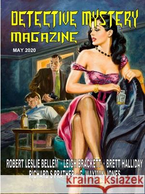 Detective Mystery Magazine #2, May 2020 Robert Leslie Bellem, Leigh Brackett, G Wayman Jones 9781647200725 Fortuna Publications - książka