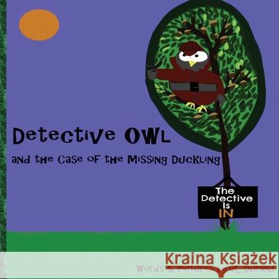 Detective Owl and the Case of the Missing Duckling VL Durand 9781517282295 Createspace - książka