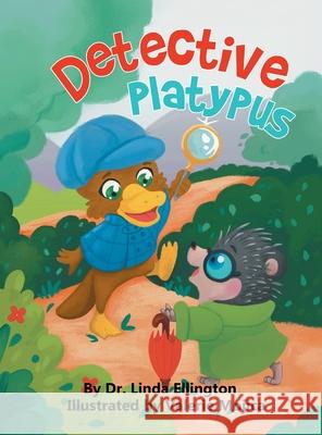 Detective Platypus Linda Ellington Valerie Mojica 9781665760546 Archway Publishing - książka