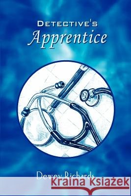 Detective's Apprentice Dewey Richards 9781410760968 Authorhouse - książka