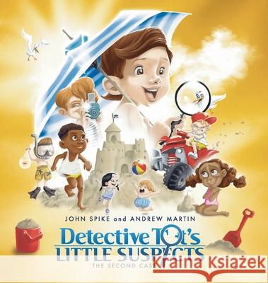 Detective Tot's Little Suspects: The second case John Spike Andrew Martin 9781399903097 John Spike - książka