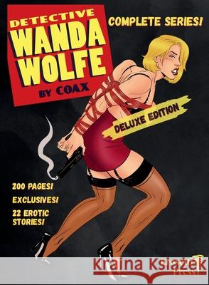 Detective Wanda Wolfe, Complete Series: Deluxe Edition Coax 9781968703141 Erosetti Press - książka