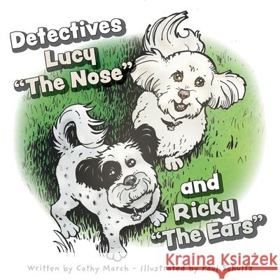 Detectives Lucy The Nose and Ricky The Ears Cathy March Paul Schultz 9781039126367 FriesenPress - książka