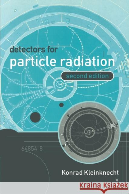Detectors for Particle Radiation Konrad Kleinknecht K. Kleinknecht 9780521648547 Cambridge University Press - książka