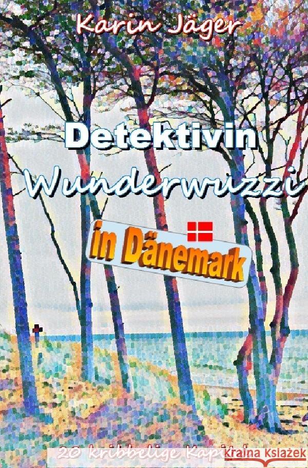 Detektivin Wunderwuzzi in Dänemark Jäger, Karin 9783565173242 epubli - książka
