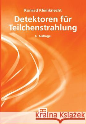 Detektoren Für Teilchenstrahlung Kleinknecht, Konrad 9783835100589 Vieweg+Teubner - książka