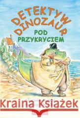 Detektyw Dinozaur. Pod przykryciem James Skofield 9788368328295 Promic - książka