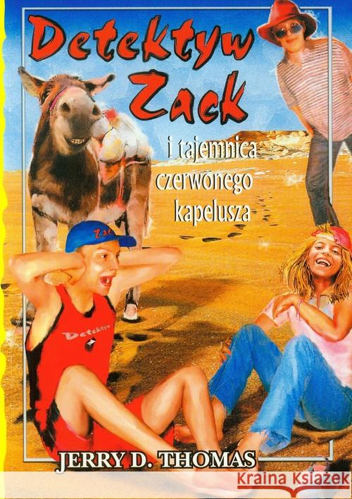 Detektyw Zack i tajemnica czerwonego kapelusza T.3 Thomas Jerry D. 9788387895518 Źródła Życia - książka
