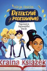 Detektywi z podstawówki. Tajemnica higienistki... Alicja Sinicka, Łukasz Silski 9788383297736 Skarpa Warszawska - książka