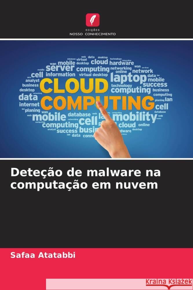 Dete??o de malware na computa??o em nuvem Safaa Atatabbi 9786206897231 Edicoes Nosso Conhecimento - książka