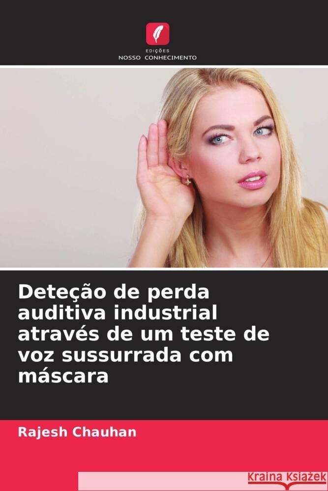 Deteção de perda auditiva industrial através de um teste de voz sussurrada com máscara Chauhan, Rajesh 9786207091805 Edições Nosso Conhecimento - książka