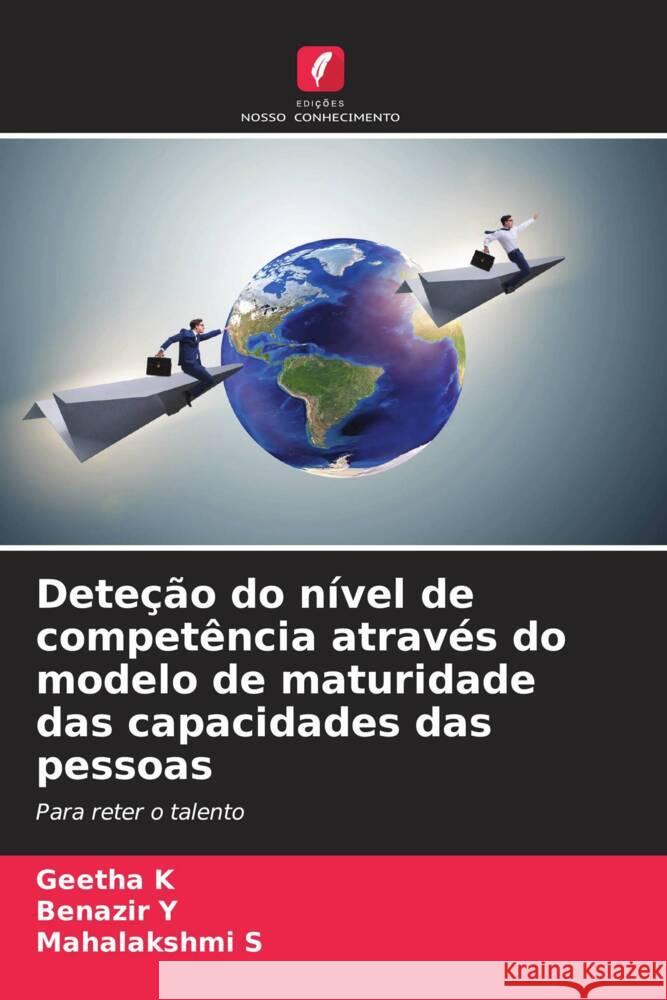 Deteção do nível de competência através do modelo de maturidade das capacidades das pessoas K, Geetha, Y, Benazir, S, Mahalakshmi 9786206589020 Edições Nosso Conhecimento - książka