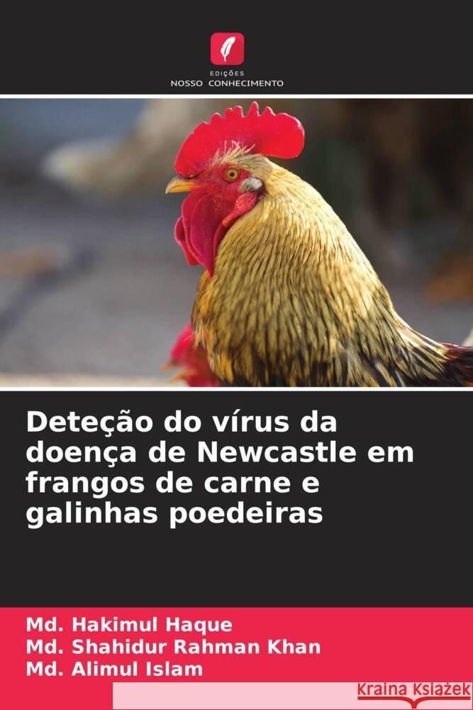 Dete??o do v?rus da doen?a de Newcastle em frangos de carne e galinhas poedeiras MD Hakimul Haque MD Shahidur Rahman Khan MD Alimul Islam 9786207977963 Edicoes Nosso Conhecimento - książka