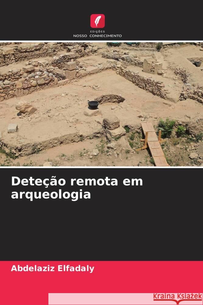 Dete??o remota em arqueologia Abdelaziz Elfadaly 9786208032319 Edicoes Nosso Conhecimento - książka