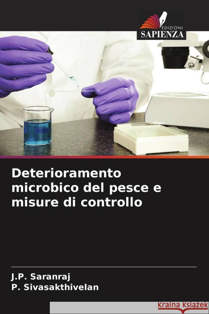 Deterioramento microbico del pesce e misure di controllo Saranraj, J.P., Sivasakthivelan, P. 9786208330392 Edizioni Sapienza - książka