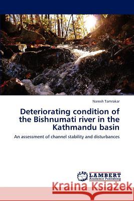 Deteriorating condition of the Bishnumati river in the Kathmandu basin Naresh Tamrakar 9783659224669 LAP Lambert Academic Publishing - książka