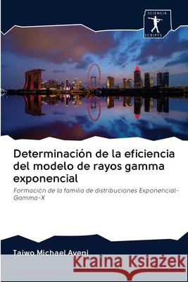 Determinación de la eficiencia del modelo de rayos gamma exponencial Taiwo Michael Ayeni 9786200954848 Sciencia Scripts - książka