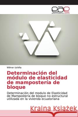 Determinación del módulo de elasticidad de mampostería de bloque Ushiña, Wilmer 9786139072057 Editorial Académica Española - książka