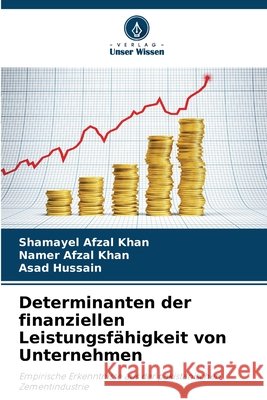 Determinanten der finanziellen Leistungsfähigkeit von Unternehmen Afzal Khan, Shamayel, Afzal Khan, Namer, Hussain, Asad 9786209993510 Verlag Unser Wissen - książka