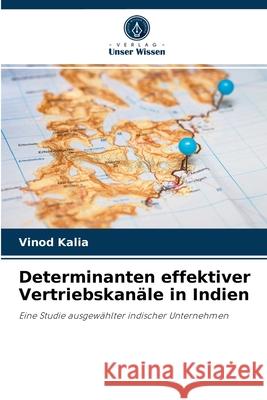 Determinanten effektiver Vertriebskanäle in Indien Vinod Kalia 9786202943420 Verlag Unser Wissen - książka