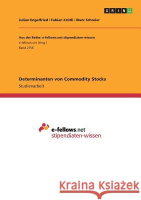 Determinanten von Commodity Stocks Julian Engelfried Fabian Krutli Marc Schreier 9783668711105 Grin Verlag - książka