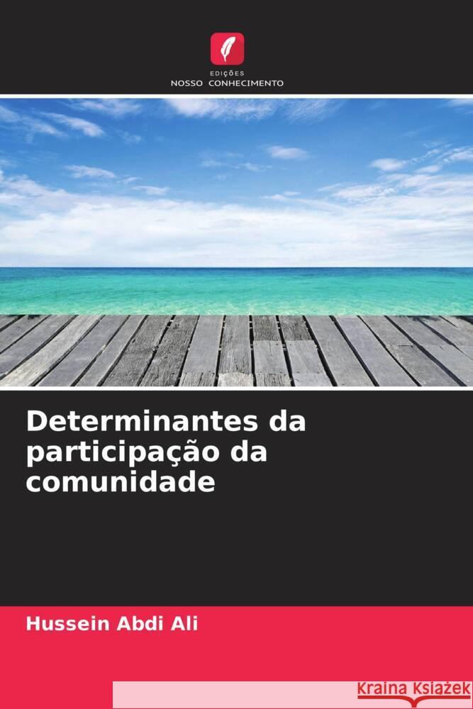 Determinantes da participação da comunidade Abdi  Ali, Hussein 9786205423790 Edições Nosso Conhecimento - książka