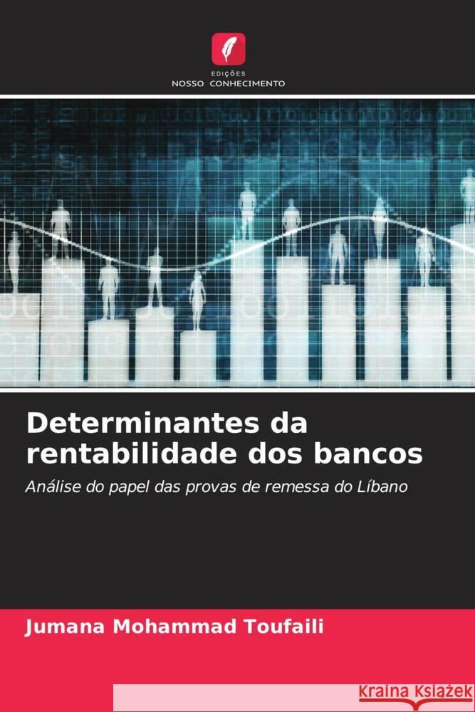 Determinantes da rentabilidade dos bancos Toufaili, Jumana Mohammad 9786204667034 Edições Nosso Conhecimento - książka