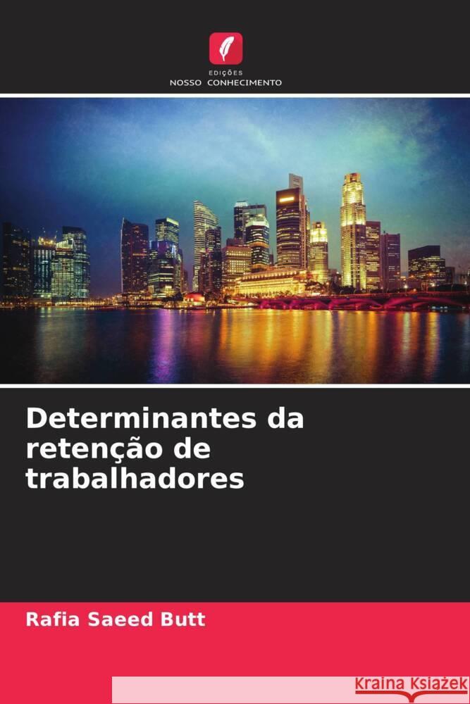 Determinantes da reten??o de trabalhadores Rafia Saeed Butt 9786207003013 Edicoes Nosso Conhecimento - książka