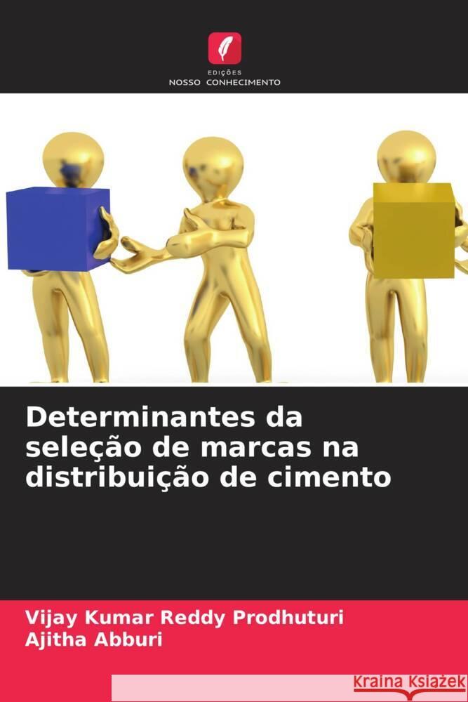 Determinantes da sele??o de marcas na distribui??o de cimento Vijay Kumar Reddy Prodhuturi Ajitha Abburi 9786206642343 Edicoes Nosso Conhecimento - książka