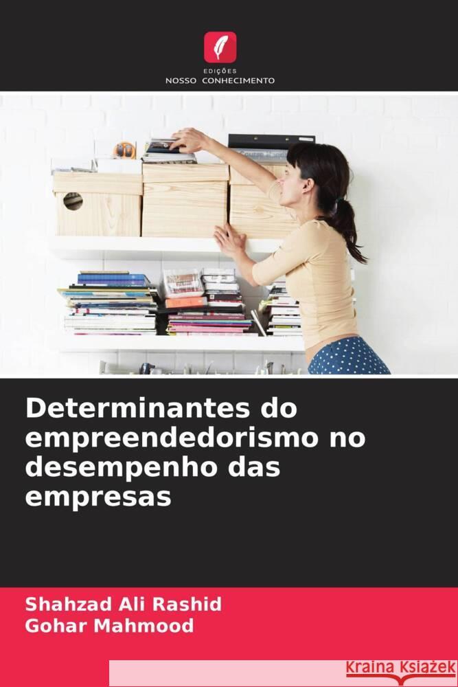 Determinantes do empreendedorismo no desempenho das empresas Rashid, Shahzad Ali, Mahmood, Gohar 9786208210212 Edições Nosso Conhecimento - książka