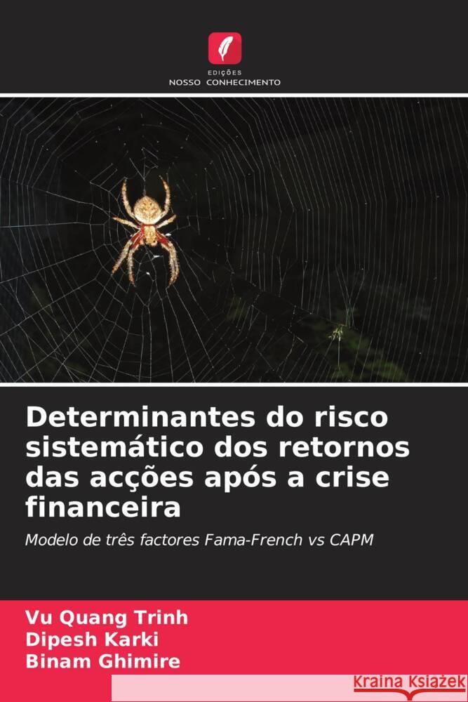 Determinantes do risco sistemático dos retornos das acções após a crise financeira Trinh, Vu Quang, Karki, Dipesh, Ghimire, Binam 9786208322243 Edições Nosso Conhecimento - książka
