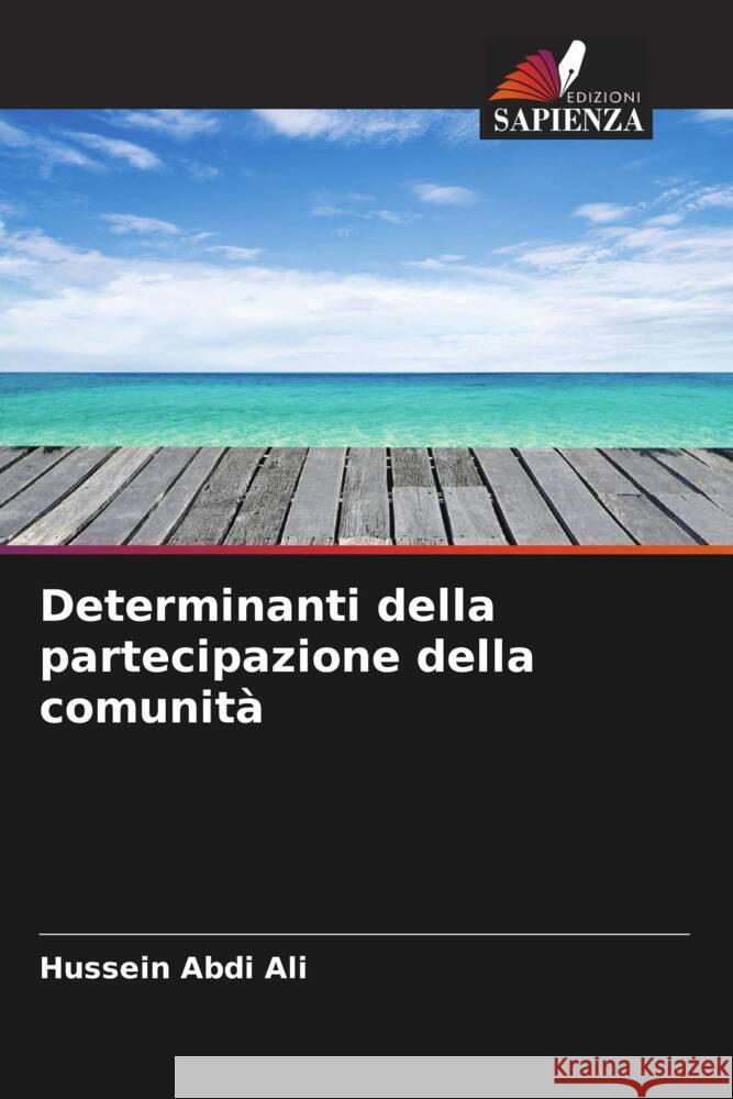Determinanti della partecipazione della comunità Abdi  Ali, Hussein 9786205423776 Edizioni Sapienza - książka