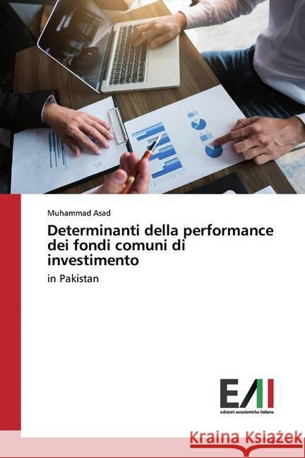 Determinanti della performance dei fondi comuni di investimento : in Pakistan Asad, Muhammad 9786200832368 Edizioni Accademiche Italiane - książka